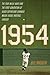 1954: The Year Willie Mays ...