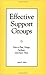 Effective Support Groups by James E. Miller