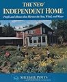 The New Independent Home: People and Houses That Harvest the Sun