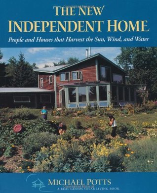 The New Independent Home: People and Houses That Harvest the Sun (Paperback)