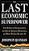 The Last Economic Superpower: The Retreat of Globalization, the End of American Dominance, and What We Can Do About It