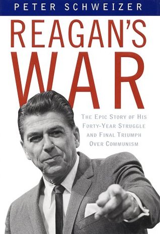 Reagan's War: The Epic Story of his Forty Year Struggle and Final Triumph Over Communism (Hardcover)