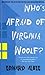 Who's Afraid of Virginia Woolf? by Edward Albee Who's Afraid of Virginia Woolf? by Edward Albee