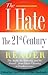The I Hate the 21st Century Reader: The Awful, the Annoying, and the Absurd - from Ethnic Cleansing to Frankenscience