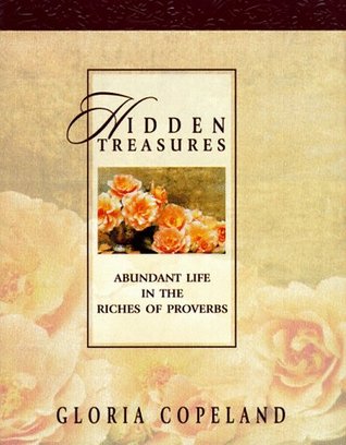 Hidden Treasures: Abundant Life in the Riches of Proverbs (Hardcover)