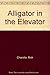 Alligator In The Elevator