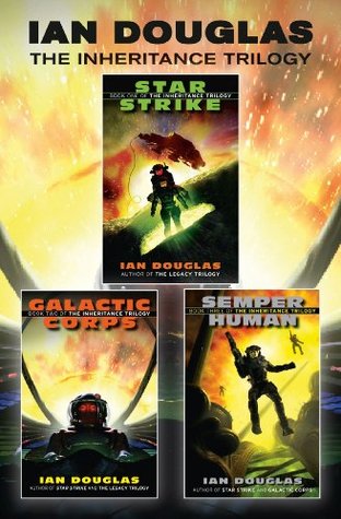 The Inheritance Trilogy: Star Strike, Galactic Corps, Semper Human (Kindle Edition)