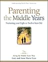 Parenting the Middle Years: Nurturing Your Eight to Twelve-Year-Old