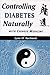 Controlling Diabetes Naturally With Chinese Medicine (Healing With Chinese Medicine)