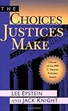 The Choices Justices Make The Choices Justices Make