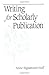 Writing for Scholarly Publi...