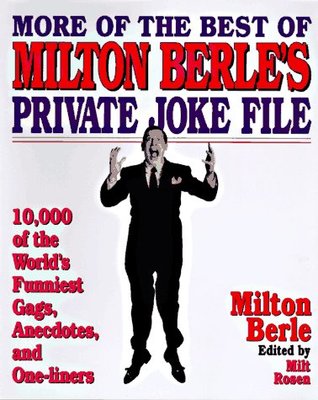 More of the Best of Milton Berle's Private Joke File: 10,000 Of the World's Funniest Gags, Anecdotes, and One -Liners (Hardcover)