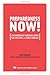 PREPAREDNESS NOW!: An Emergency Survival Guide for Civilians and Their Families