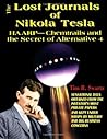 The Lost Journals of Nikola Tesla: HAARP - Chemtrails and the Secret of Alternative 4