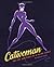 Catwoman: The Life and Times of a Feline Fatale