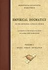 Empirical Dogmatics of the Orthodox Catholic Church According to the Spoken Teaching of Father John Romanides. Volume 1: Dogma, Ethics, Revelation)
