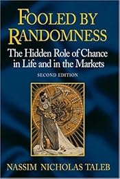 Fooled by Randomness: The Hidden Role of Chance in Life and in the Markets