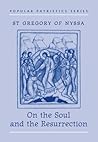 On the Soul and the Resurrection by Gregory of Nyssa
