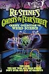 Weird Science (Creepy Collection #6: Ghosts of Fear Street, #7, #11, #16)