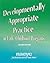 Developmentally Appropriate Practice in Early Childhood Programs by National Association for th...