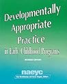 Developmentally Appropriate Practice in Early Childhood Programs (N.A.E.Y.C. Series #234)