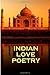 Indian Love Poetry, By Rumi, Tagore & Others
