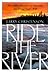Ride the River