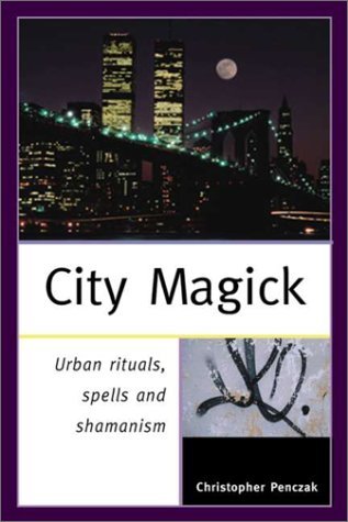City Magick: Urban Rituals, Spells and Shamanism (Paperback)