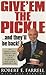Give'Em the Pickle! by Bob Farrell