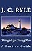 Thoughts for Young Men by J.C. Ryle