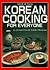Korean Cooking for Everyone by Ji Sook Choe