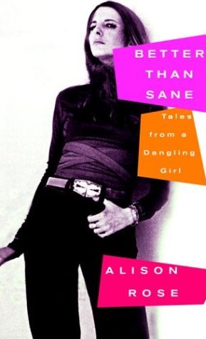 Better Than Sane: Tales from a Dangling Girl (Hardcover)