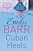Cuban Heels by Emily Barr
