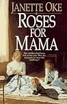 Roses for Mama by Janette Oke