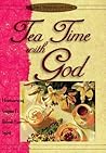 Tea Time With God (Quiet Moments With God) Tea Time With God (Quiet Moments With God)