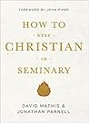 How to Stay Christian in Seminary How to Stay Christian in Seminary