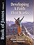 Book of James Volume 2: Developing a Faith That Works (Six Lessons from James 3:1 - 5:20)