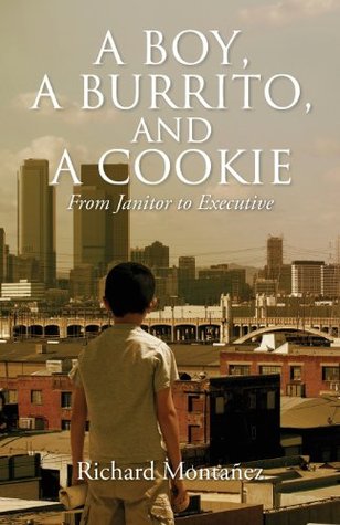 A Boy, a Burrito, and a Cookie: From Janitor to Executive (Paperback)