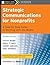 Strategic Communications for Nonprofits: A Step-by-Step Guide to Working with the Media (The Jossey-Bass Nonprofit Guidebook Series 3)