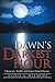 Dawn's Darkest Hour: A Romantic Thriller and Action Packed Mystery