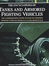 The Encyclopedia of Tanks and Armored Fighting Vehicles: The Comprehensive Guide to over 900 Armored Fighting Vehicles from 1915 to the Present Day