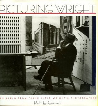 Picturing Wright: An Album from Frank Lloyd Wright's Photographer (Hardcover)