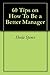 60 Tips on How To Be a Better Manager