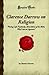 Clarence Darrow on Religion: Facing Life Fearlessly, Absurdities of the Bible, Why I am an Agnostic (Forgotten Books)