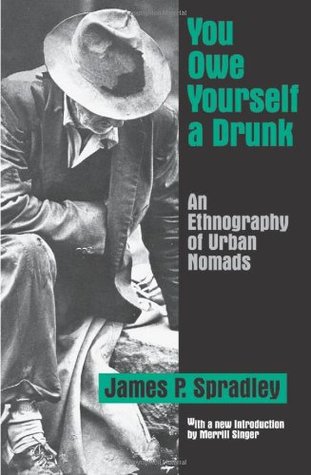 You Owe Yourself a Drunk: An Ethnography of Urban Nomads (Paperback)