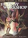 Fantasy Workshop: A Practical Guide: The Painting Techniques of Boris Vallejo and Julie Bell