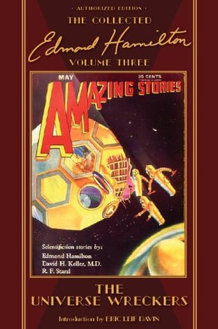 The Universe Wreckers, The Collected Edmond Hamilton, Volume Three (Hardcover)