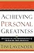 Achieving Personal Greatness: Discover the 10 Powerful Keys to Unlocking Your Potential