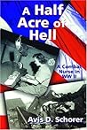 A Half Acre of Hell: A Combat Nurse in WW II