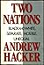 Two Nations Black and White Separate Hostile Unequal